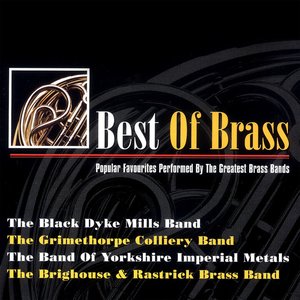 Best of Brass - Popular Favourites Performed By the Greatest Brass Bands