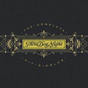 Three Dog Night - The Complete Hit Singles