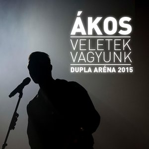 Veletek vagyunk/Dupla Aréna 2015