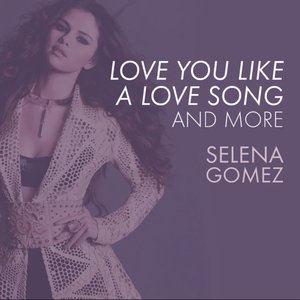 Love You Like A Love Song, Come & Get It, and More