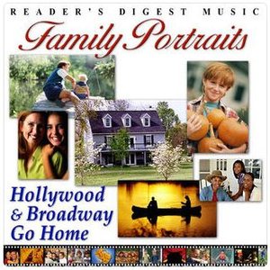 Reader's Digest Music: Family Portraits: Hollywood & Broadway Go Home