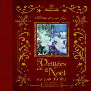 Veillées de noël au coin du feu (Il était une fois)