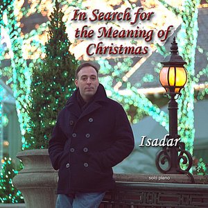 In Search For the Meaning of Christmas (solo piano)