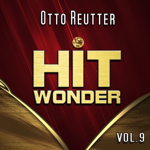 Hit Wonder: Otto Reutter, Vol. 9