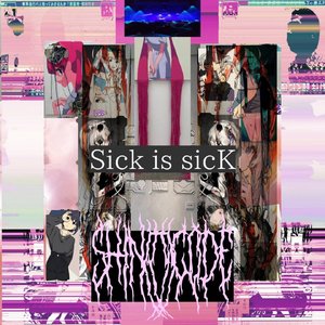 Sick is sicK