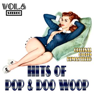 Hits of Pop & Doo Woop, Vol. 6 (Oldies Remastered)