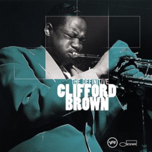 Image for 'The Definitive Clifford Brown'