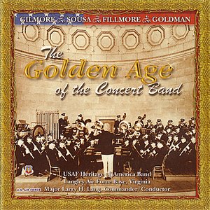 The Golden Age of the Concert Band