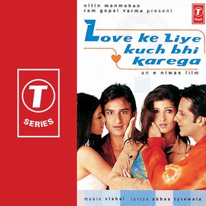 Love Ke Liye Kuch Bhi Karega