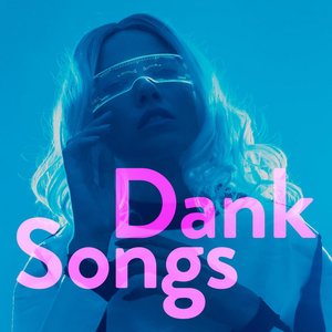 Dank Songs