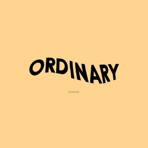 Ordinary (Intro) - Single