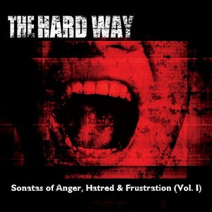 Sonatas of Anger, Hatred & Frustration, Vol. I