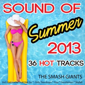 Sound of Summer 2013 (Incl. Get Lucky, Let Her Go, Only Teardrops, Stay, Gentleman, Skyfall)