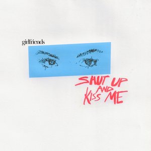 Shut Up & Kiss Me - Single