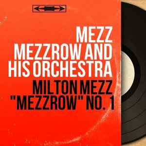 Milton Mezz "Mezzrow" No. 1 (Mono Version)