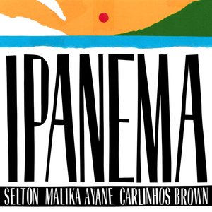 Ipanema (feat. Malika Ayane & Carlinhos Brown) - Single