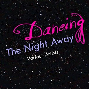 Dancing The Night Away
