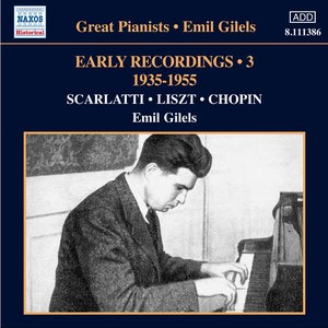 Emil Gilels: Early Recordings, Vol. 3 (1935-1955)