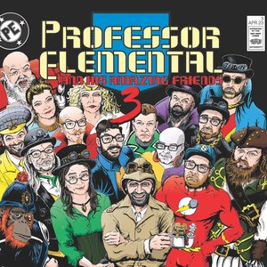 Professor Elemental & His Amazing Friends: Part 3