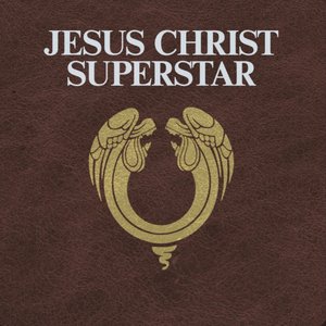 Jesus Christ Superstar (2012 Digitally Re-Mastered Edition)