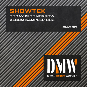 showtek - Today Is Tomorrow Album Sampler 002 - Zortam Music