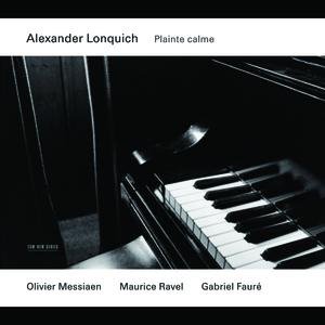 Messiaen, Ravel, Fauré: Plainte Calme