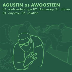 Agustin as Awoosteen - EP
