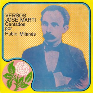 Versos José Marti Cantados Por Pablo Milanés