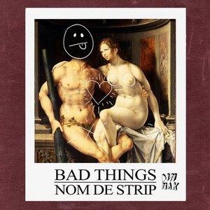 Bad Things