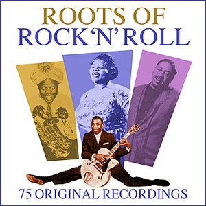 Roots Of Rock 'N' Roll - 75 All Time Greats