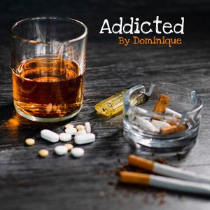 Addicted