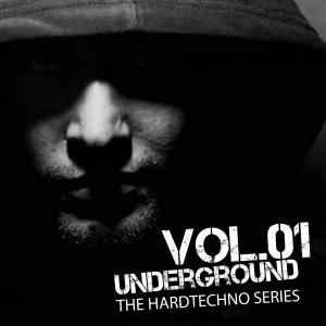 Underground, Vol.01 (The Hardtechno Series)