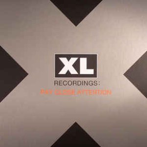 PAY CLOSE ATTENTION: XL Recordings [Explicit]