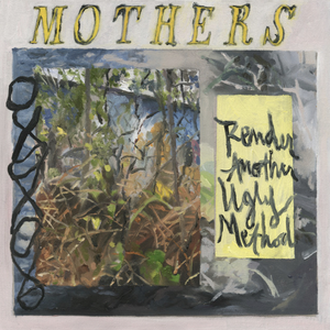 Mothers - Render Another Ugly Method [explicit] - Zortam Music