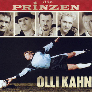 Die Prinzen - Olli Kahn  - Zortam Music