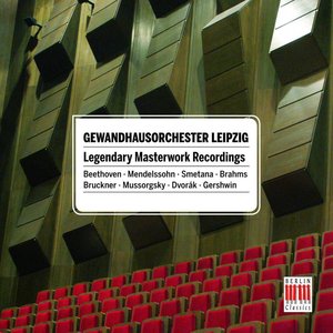 Leipzig Gewandhaus Orchestra - Legendary Masterworks Recordings