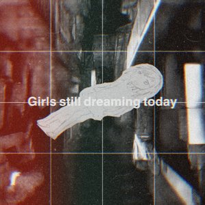Girls Still Dreaming Today