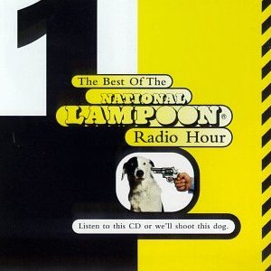 The Best Of The National Lampoon Radio Hour