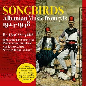 Songbirds-Albanian Music from 78s-1924-1948