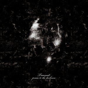 Praise To The Darkness