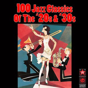 100 Jazz Classics Of The '20s & '30s