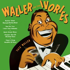 Fats Waller - Waller On The Ivories