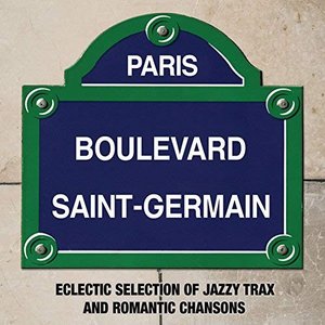 Paris Boulevard Saint-Germain: Eclectic Selection of Jazzy Trax and Romantic Chansons