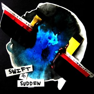 Swift & Sudden