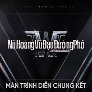 Street Woman Fighter Vietnam (SWFV) Nhiệm vụ Chung kết