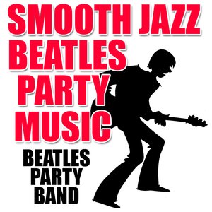 Smooth Jazz Beatles Party Music