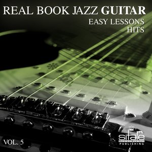 Real Book Jazz Guitar Easy Lessons, Vol. 5 (Jazz Guitar Hit Lessons)
