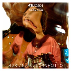 Moska Apresenta Zoombido: Adriana Calcanhotto