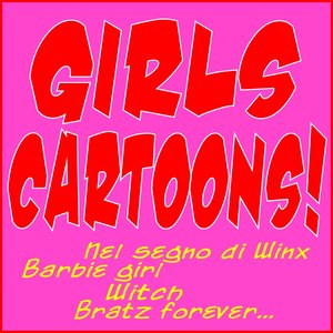 Girls cartoons! (Nel segno di winx, barbie girl, witch, bratz forever...)