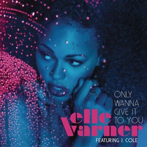 Only Wanna Give It To You (feat. J. Cole) - Single